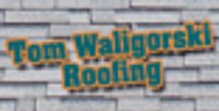 Tom Waligorski Roofing